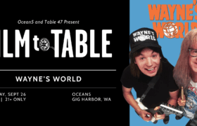 Film to Table: Wayne’s World